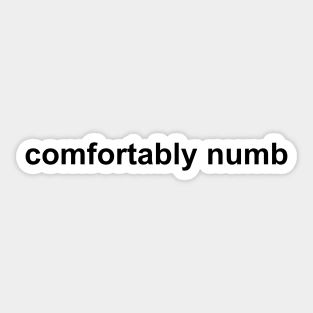 Pink Floyd - Comfortably Numb - dark text Sticker